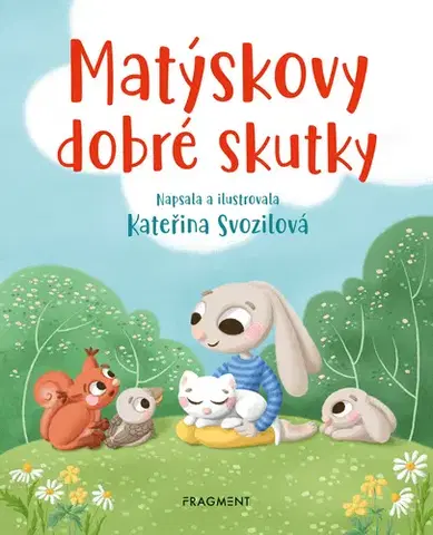 Rozprávky Matýskovy dobré skutky - Kateřina Svozilová