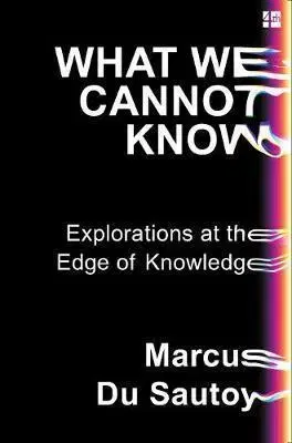 Matematika, logika What We Cannot Know - Marcus du Sautoy