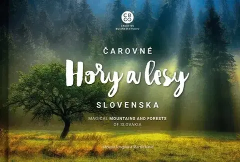 Encyklopédie, obrazové publikácie Čarovné hory a lesy Slovenska - Adriana Drugová,Martin Kmeť