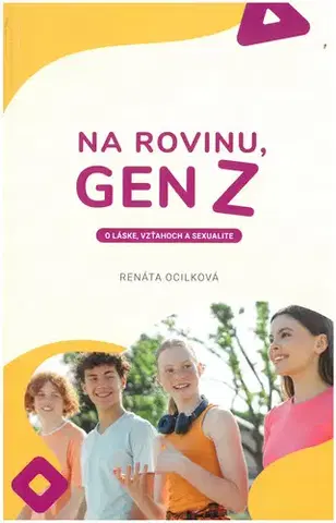 Dospievanie Na rovinu, Gen Z - Renáta Ocilková
