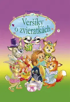 Básničky a hádanky pre deti Veršíky o zvieratkách - Ondrej Nagaj