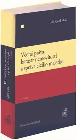 Právo ČR Věcná práva, katastr nemovitostí a správa cizího majetku, 2. vydání - Jiři Spáčil,Kolektív autorov
