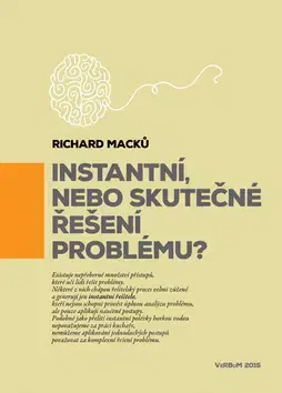 Pedagogika, vzdelávanie, vyučovanie Instantní, nebo skutečné řešení problému? - Richard Macků