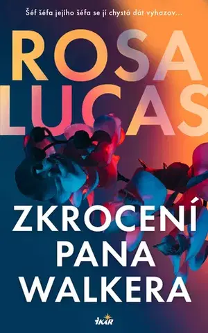 Romantická beletria Zkrocení pana Walkera - Rosa Lucas