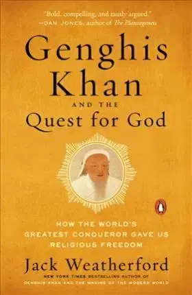 Náboženstvo - ostatné Genghis Khan And The Quest For God - Jack Weatherford