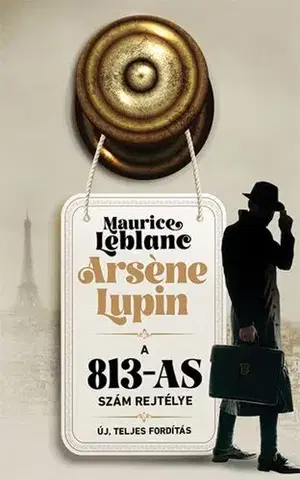 Detektívky, trilery, horory Arséne Lupin – A 813–as szám rejtélye - Maurice Leblanc,Katalin Till