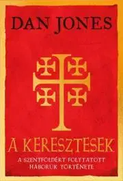 Vojnová literatúra - ostané A keresztesek - Dan Jones
