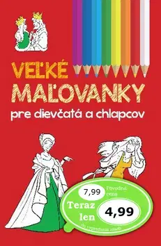 Pre deti a mládež - ostatné Veľké maľovanky pre dievčatá a chlapcov