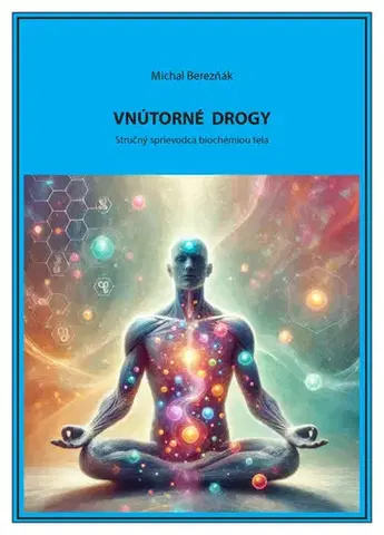 Psychológia, etika Vnútorné drogy - PhDr. Michal Berezňák