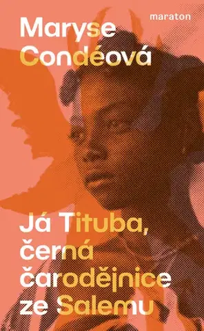 Historické romány Já Tituba, černá čarodějnice ze Salemu - Maryse