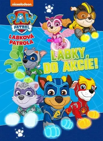 Dobrodružstvo, napätie, western Labková patrola: Labky, do akcie! - Kolektív autorov,Kolektív autorov,Veronika Baluchová