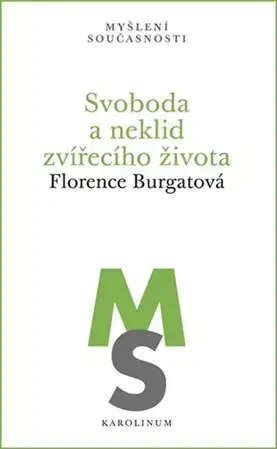 Filozofia Svoboda a neklid zvířecího života - Florence Burgatová