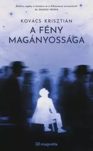 Detektívky, trilery, horory A fény magányossága - Krisztián Kovács