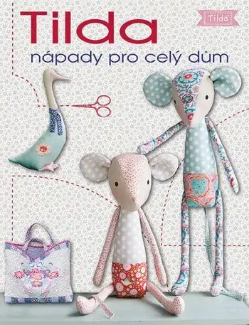 Ručné práce - ostatné Tilda nápady pro celý dům - Tone Finnangerová