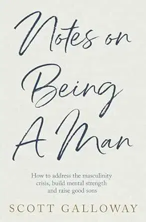 Psychológia, etika Notes on Being a Man - Scott Galloway