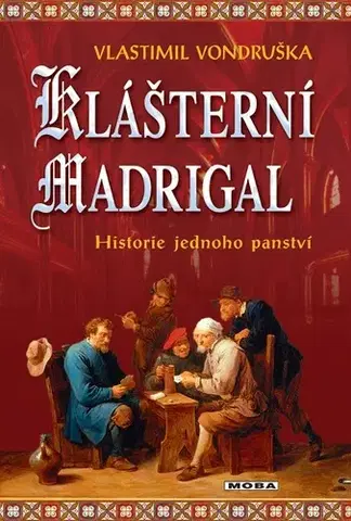 Historické romány Klášterní madrigal - Vlastimil Vondruška