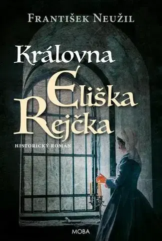 Historické romány Královna Eliška Rejčka - František Neužil