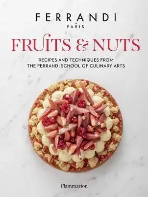 Sladká kuchyňa Fruits and Nuts - Ferrandi Paris