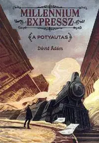 Pre deti a mládež - ostatné Millennium Expressz - A potyautas - Ádám Dávid