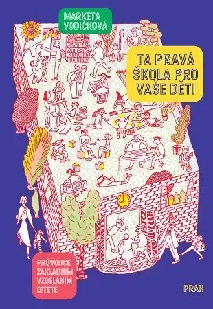 Rodičovstvo, rodina Ta pravá škola pro vaše děti - Markéta Vodičková