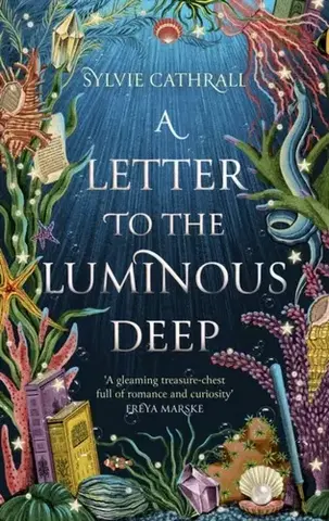 Sci-fi a fantasy A Letter to the Luminous Deep - Sylvie Cathrall