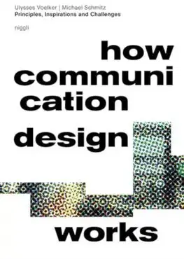 Dizajn, úžitkové umenie, móda How Communication Design Works - Ulysses Voelker,Michael Schmitz