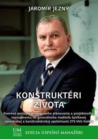 Manažment Konštruktéri života - Jaromír Jezný