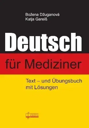 Učebnice a príručky Deutsch für Mediziner, 4.vydanie - Božena Džuganová