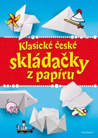 Výrobky z papiera Klasické české skládačky z papíru, 2. vydání - neuvedený,Romana Šíchová,Antonín Šplíchal