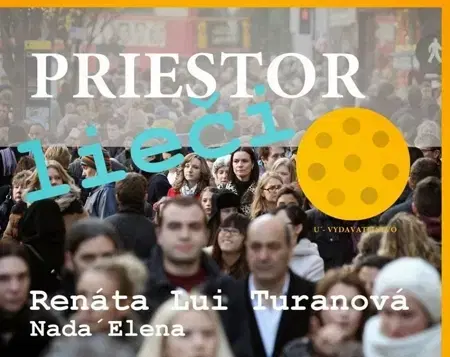 Ezoterika - ostatné Priestor lieči - Renáta Nada`Elena Turanová