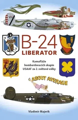 Armáda, zbrane a vojenská technika B-24 Liberator - Viktor Majerik
