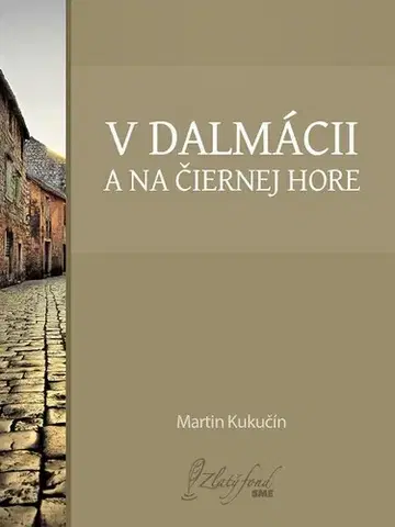 Slovenská beletria V Dalmácii a na Čiernej Hore - Martin Kukučín