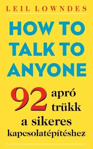 Rozvoj osobnosti How to Talk To Anyone - Leil Lowndes