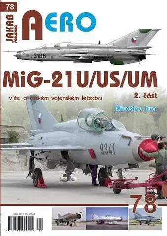 Armáda, zbrane a vojenská technika AERO 78 MiG-21U/US/UM 2.díl - Miroslav Irra