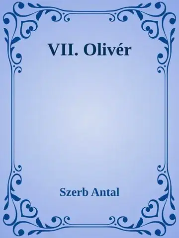 Svetová beletria VII. Olivér - Antal Szerb