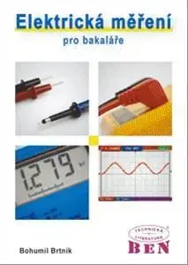 Pre vysoké školy Elektrická měření pro bakaláře - Bohumil Brtník