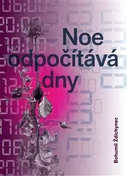 Eseje, úvahy, štúdie Noe odpočítává dny - Bohumil Ždichynec