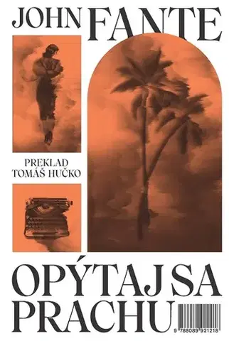 Romantická beletria Opýtaj sa prachu - John Fante