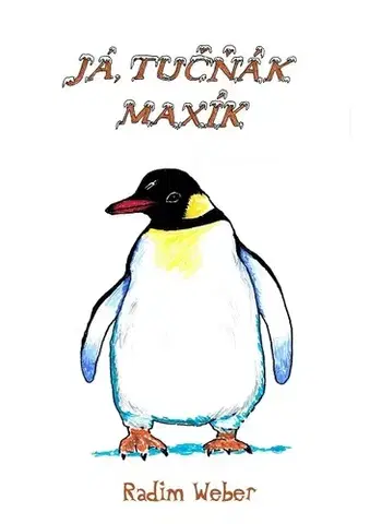 Rozprávky Já, tučňák Maxík - Radim Weber