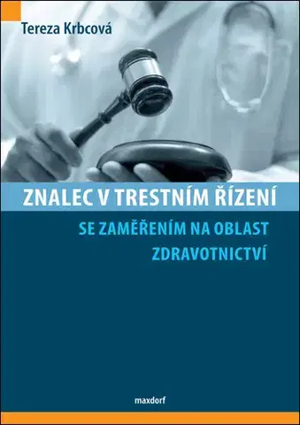 Právo - ostatné Znalec v trestním řízení se zaměřením na oblast zdravotnictví - Tereza Krbcová