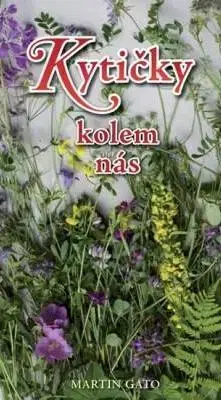 Záhrada - Ostatné Kytičky kolem nás - Martin Gato