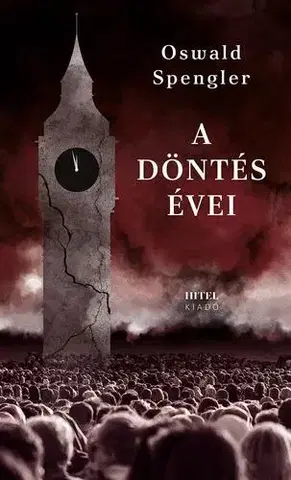 Filozofia A döntés évei - Oswald Spengler