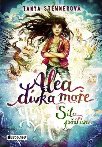 Fantasy, upíri Alea, dívka moře: Síla přílivu - Tanya Stewnerová