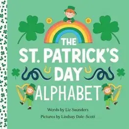 Pre deti a mládež - ostatné The St. Patrick's Day Alphabet - Liz Saunders,Lindsay Dale-Scott