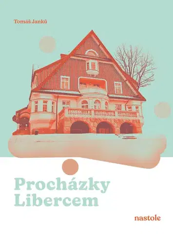 Cestopisy Procházky Libercem - Tomáš Janků