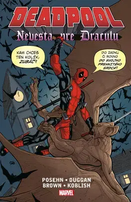 Komiksy Deadpool: Nevesta pre Draculu - Brian Posehn,Duggan Gerry,Reilly Brown,Scott Koblish