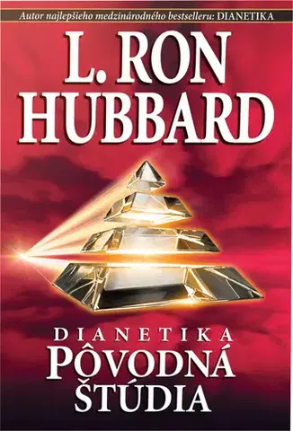 Ezoterika - ostatné Dianetika: Pôvodná štúdia - L. Ron Hubbard