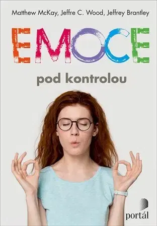 Psychológia, etika Emoce pod kontrolou - Jeffrey C. Wood,Jeffrey Brantley,Hana Antonínová
