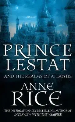 Cudzojazyčná literatúra Prince Lestat and the Realms of Atlantis - Anne Rice
