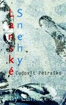 Slovenská beletria Lanské snehy - Ľudovít Petraško
